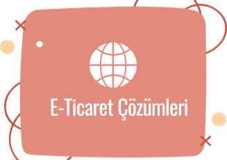 E-Ticaret Çözümleri